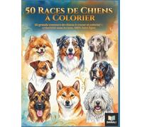50 Races de Chiens à Colorier: 50 grands contours de chiens à tracer et colorier • créativité sans écrans, 100% hors ligne