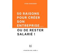 50 raisons de créer son entreprise… ou de rester salarié !