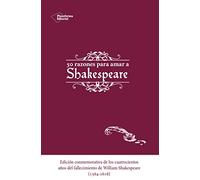 50 Razones Para Amar A Shakespeare (SIN COLECCION)