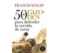 50 Razones Para Defender La Corrida De Toros (4ª Ed.)