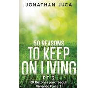 50 Reasons to Keep on Living Pt 2: 50 Razones Para Seguir Viviendo Parte 2