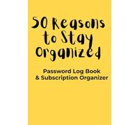 50 Reasons to Stay Organized: Password Log Book & Subscription Organizer (The 50-Series by Hendrik Farlake)
