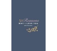 50 Reasons why I love you: A blank lined keepsake Journal Gift for your husband, boyfriend, girlfriend for Valentine’s Day, Birthdays & Special Occasions