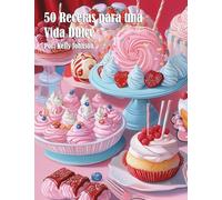 50 Recetas para una Vida Dulce
