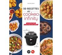 50 recettes au Cookeo infinity: Le combo inédit de l'air fryer et du cookeo !
