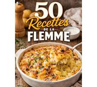 50 recettes de la flemme - cuisine facile pour debutant : des repas express, economiques et savoureu: Cuisine facile pour débutant : des repas ... Idées de repas simples faciles et pas chers