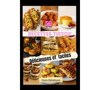 50 Recettes Tiktok Délicieuses et Faciles