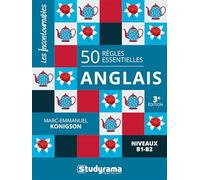 50 règles essentielles - anglais: Niveaux B1-B2