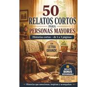 50 RELATOS CORTOS PARA PERSONAS MAYORES: En Letra Grande | Fácil de Leer | Historias Cortas de 1 a 3 Páginas | Bonus Descargable | Incluye ... Sonreír y Disfrutar | Regalo para Mayores
