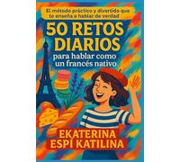 50 Retos diarios para hablar como un francés nativo