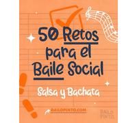 50 Retos para el Baile Social en Salsa y Bachata: ¡Elige un desafío antes de salir a bailar, consíguelo y guarda la experiencia en el cuaderno! Regalo ... y bachateros (Bailopinto: Salsa y Bachata)