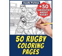 50 Rugby Coloring Pages for Kids and Adults: +50 Amazing Facts about Rugby. Coloring Book for Children and Boys and Girls. Color and Learn with Janelle - Animals - Vol. 9