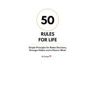 50 Rules for Life: A Short Guide to Living Well