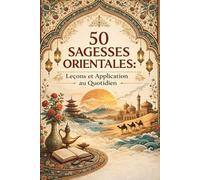 50 Sagesses Orientales-Leçons simples et applications concrètes pour retrouver calme, clarté et équilibre au quotidien
