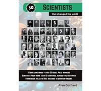 50 Scientists That Changed The World: A Brief Introduction to Great Minds and Big Ideas
