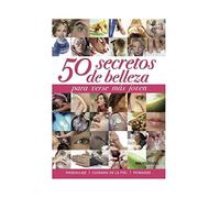 50 SECRETOS DE BELLEZA: para verse más joven
