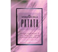 50 sfumature della Patata, foto libro divertente e goliardico, divertente regalo scherzo per uomo amico collega: libro scherzo, regalo e sorpresa ... compleanni feste e compleanno party scherzo