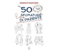 50 sfumature di paziente: Situazioni tragicomiche tra le corsie di un ospedale