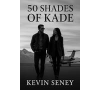 50 SHADES OF KADE: KADE VANCE The Runway Rogue Book SEVEN: 7