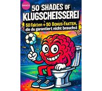 50 SHADES OF KLUGSCHEISSEREI -Fußball - 100 unnütze Fakten für Toilette, Pause , Party .:: Band 3: 100 unnütze Fakten für Toilette, Pause , Party von 50 SHADES OF SPRAY