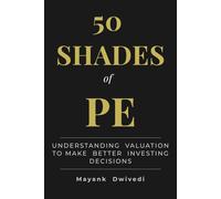 50 Shades of PE: Master Stock Valuation, Avoid Costly Investing Mistakes, and Make Smarter Investment Decisions | For Beginners & Serious Investors