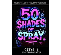 50 SHADES OF SPRAY - CITYS 1 USA/CANADA/LATIN AMERICA EDITION: Graffiti Art by Marcus Venicius (50 Shades of spray - Graffiti Coloring Books)
