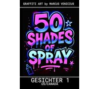 50 SHADES OF SPRAY - GESICHTER 1 US EDITION: Graffiti Street Art by Marcus Venicius