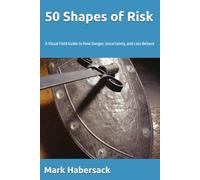 50 Shapes of Risk: A Visual Field Guide to How Danger, Uncertainty, and Loss Behave