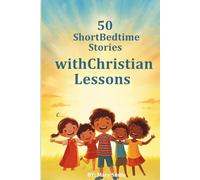 50 Short Bedtime Stories with Christian Lessons