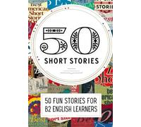 50 Short Fun Stories for B2 Level English Learners with Vocabulary Lists (Learn English with 50 Short Stories)