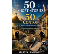 50 Short Stories 50 Contos: Bilingual English-Portuguese Edition
