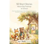 50 Short Stories About Big Feelings at School: A Read-Aloud Collection for Ages 4-8 About First-Day Nerves, Making Friends, Getting It Wrong and Being ... and One Thing to Try Today (Willowbrook)