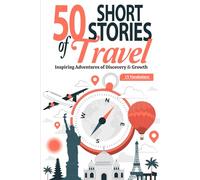 50 Short Stories of Travel : Inspiring Adventures of Discovery & Growth (C1 English Vocabulary): Exciting Travel Adventures Packed with C1 Vocabulary ... Learn, and Grow Through 50 Epic Journeys!