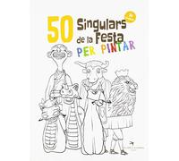 50 Singulars De La Festa per pintar. Volum 3. Quadern de 50 figures singulars de les festes populars catalanes per pintar. Inclou una petita guia.: 11 (Quaderns per pintar de les Figures de Festa)