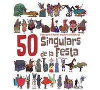 50 Singulars De La Festa. Volum 1. Petita Guia de Figures singulars De Catalunya: 4 (Figures de Festa)