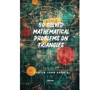 50 Solved Mathematical Problems on Triangles