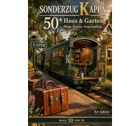 50+ Sonderzug Kappa - Haus & Garten (Band 10): Was ich baue, wenn mir keiner zusieht (50 PLUS)