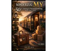 50+ Sonderzug MY - Umzug & Neuausrichtung: Wohin zieht es mich? (50 PLUS)