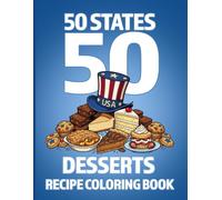 50 States 50 Desserts Recipe Coloring Book (I Just Like To Cook - Recipe Coloring Books)