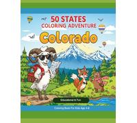 50 States Adventure: Colorado Edition - Educational & Fun Coloring Book for Kids Ages 4-8 State Landmarks, Animals, and Nature Scenes: Discover ... wildflower (50 States Coloring Adventure)