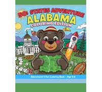 50 States Coloring Adventure: Alabama Edition: Color and Learn Fun Facts, Landmarks, Animals, and Culture from Alabama - Educational Coloring Book for Kids Ages 4-8