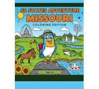 50 States Coloring Adventure: Missouri Edition: Color and Learn Fun Facts, Landmarks, Animals, and Culture from Missouri - Educational Coloring Book for Kids Ages 4-8