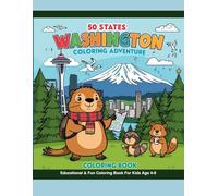 50 States Coloring Adventure: Washington Edition Fun and Educational Coloring Book for Kids with Cute Animals, Landmarks & Easy-to-Color Pages: ... simple illustrations, and fun facts