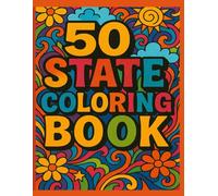 50 States Coloring Book: Color Your 50 States Your Way