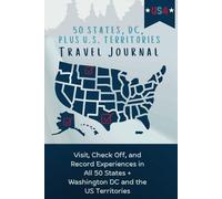 50 States, DC, plus U.S. Territories Travel Journal: Bucket List Log Book for all U.S. States and Territories