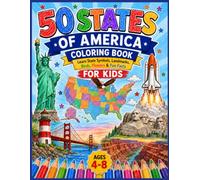50 States of America Coloring Book for Kids Ages 4-8:: Learn State Symbols, Famous Landmarks, State Birds, Flowers, Maps and Fun Facts