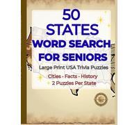 50 States Word Search for Seniors: Large Print USA Trivia Puzzles Cities • Facts • History 2 Puzzles Per State (Fun Brain Workouts -- The Celebration Puzzle Series for Seniors)