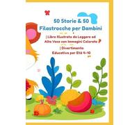 50 Storie & 50 Filastrocche per Bambini | Libro Illustrato da Leggere ad Alta Voce con Immagini Colorate | Divertimento Educativo per Età 4-10