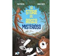 50 storie del bosco misterioso. Ediz. illustrata (Narrativa)