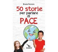 50 storie per parlare di pace (Raccontare)